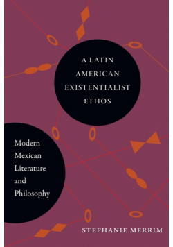 A Latin American Existentialist Ethos