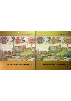 Ikonografia Wawelu Tom 1 i 2