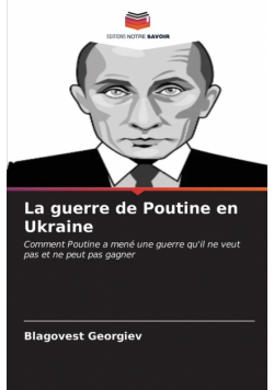 La guerre de Poutine en Ukraine