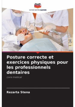 Posture correcte et exercices physiques pour les professionnels dentaires