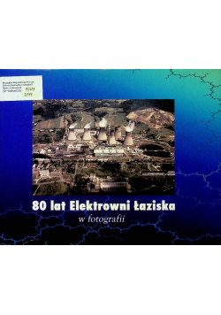 80 lat Elektrowni Łaziska w fotografii