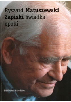 Zapiski świadka epoki