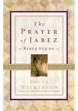 The Prayer of Jabez Bible Study Leader's Edition