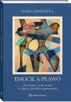 Emocje a prawo Znaczenie i rola uczuć w ujęciu filozoficznoprawnym