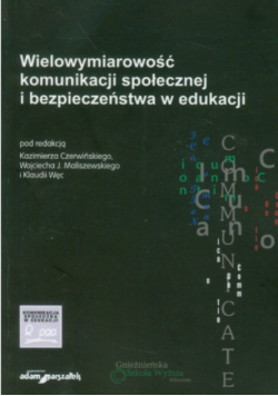 Wielowymiarowość komunikacji społecznej i bezpieczeństwa w edukacji