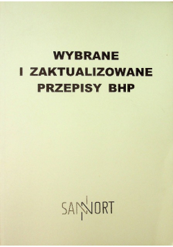 Wybrane i zaktualizowane przepisy bhp