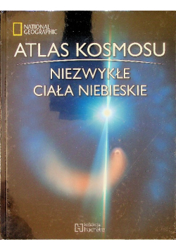 Atlas kosmosu Niezwykłe Ciała Niebieskie