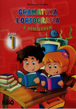 Gramatyka i ortografia z uśmiechem Klasa 1