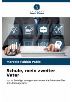 Schule, mein zweiter Vater