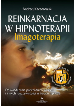 Reinkarnacja w hipnoterapii Imagoterapia