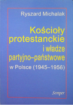 Kościoły protestanckie i władze partyjno państwowe w Polsce 1945 1956
