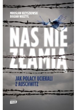 Nas nie złamią