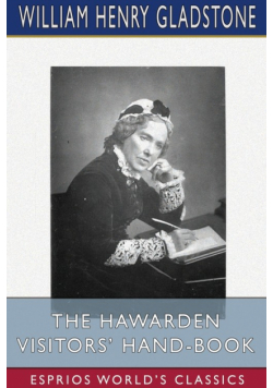 The Hawarden Visitors' Hand-Book (Esprios Classics)