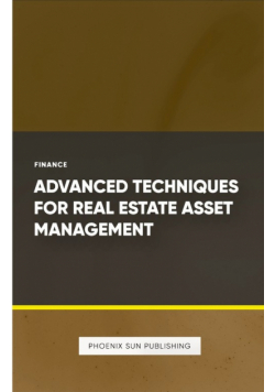 Advanced Techniques for Real Estate Asset Management
