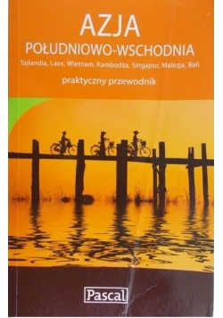 Azja południowo-wschodnia Praktyczny przewodnik