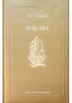 Biblioteka Gazety Wyborczej Tom 15 Moby Dick
