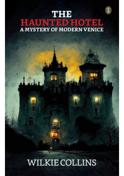 The Haunted Hotel  A Mystery Of Modern Venice