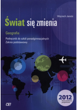 Janicki Wojciech - Świat się zmienia Geografia Podręcznik Zakres podstawowy