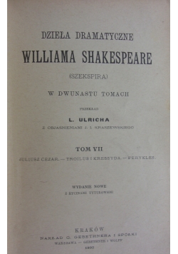 Dzieła Dramatyczne Williama Szekspira,Tom VII, 1895r.