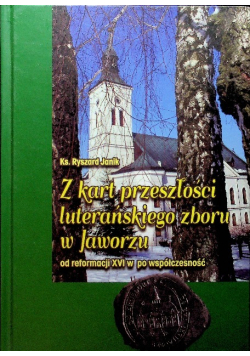 Z kart przeszłości luterańskiego zboru w Jaworzu