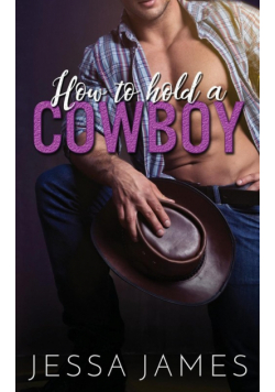 How to Hold a Cowboy