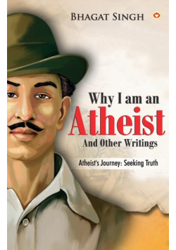 Why I am an Atheist and Other Writings