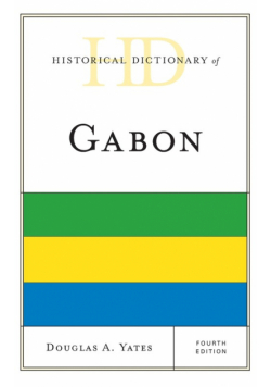 Historical Dictionary of Gabon, Fourth Edition