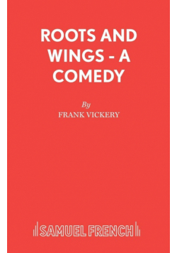 Roots And Wings - A Comedy