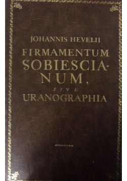 Firmamentum Sobiescianum sive Uranographia, Reprint  1690 r.