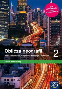 Geografia 2 Oblicza geografii Podręcznik dla liceum ogólnokształcącego i technikum