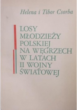 Losy młodzieży polskiej na Węgrzech
