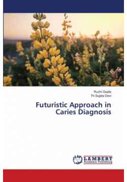Futuristic Approach in Caries Diagnosis
