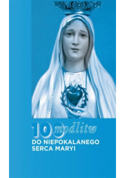 100 modlitw do Niepokalanego Serca Maryi