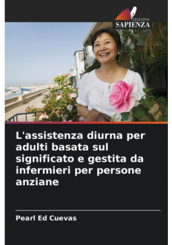 L'assistenza diurna per adulti basata sul significato e gestita da infermieri per persone anziane