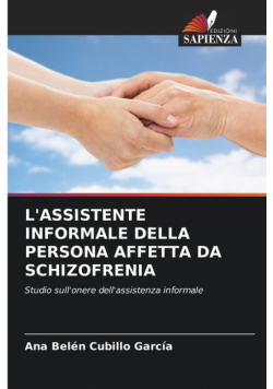 L'assistente Informale Della Persona Affetta Da Schizofrenia