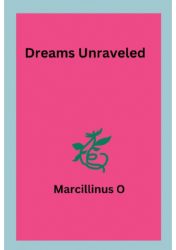 Dreams Unraveled