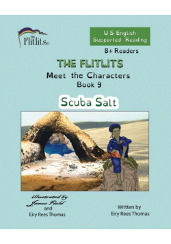 THE FLITLITS, Meet the Characters, Book 9, Scuba Salt, 8+Readers, U.S. English, Supported Reading