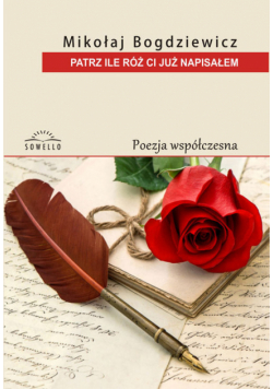 Patrz, ile róż ci już napisałem