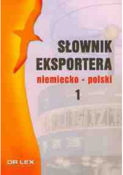 Kapusta Piotr - Słownik eksportera polsko-niemiecki / Słownik eksportera niemiecko-polski