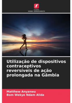 Utilização de dispositivos contraceptivos reversíveis de ação prolongada na Gâmbia