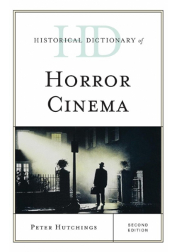 Historical Dictionary of Horror Cinema, Second Edition