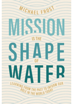 Mission Is the Shape of Water