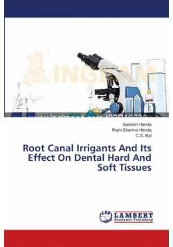 Root Canal Irrigants And Its Effect On Dental Hard And Soft Tissues