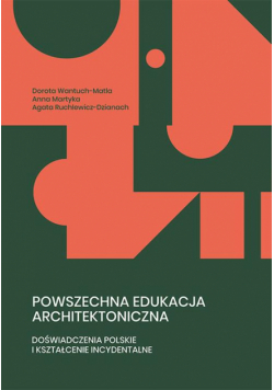 Powszechna edukacja architektoniczna. Doświadczenia polskie i kształcenie incydentalne