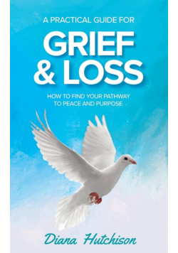 A Practical Guide for Grief & Loss