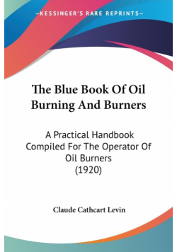 The Blue Book Of Oil Burning And Burners