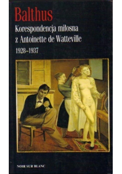 Korespondencja miłosna z Antoinette de Watteville 1928 – 1937