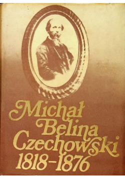 Michał Belina Czechowski 1818 1876