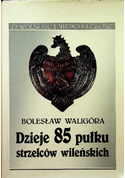 Dzieje 85 pułku strzelców wileńskich