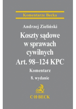 Koszty sądowe w sprawach cywilnych Art. 98-124 KPC Komentarz